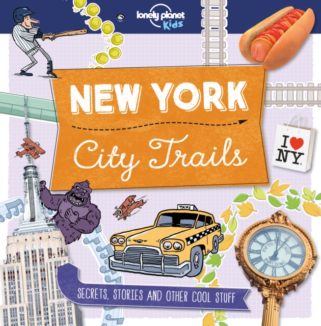 Lonely Planet Kids City Trails - New York - Moira|butterfield Lonely Planet Kids|butterfield