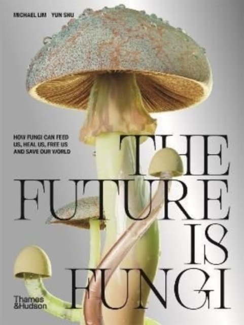 Future is Fungi - Michael|shu Lim