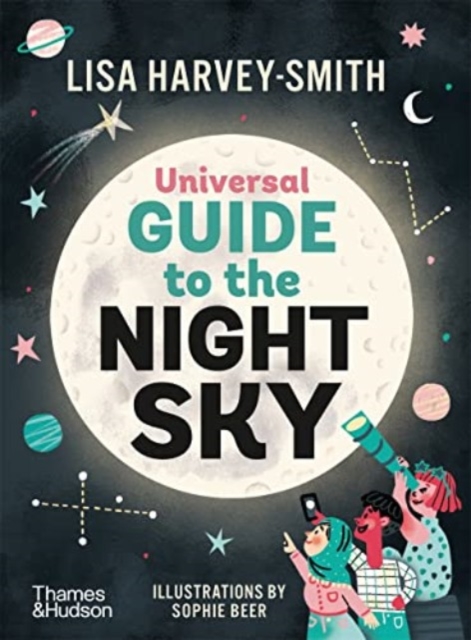 Universal Guide to the Night Sky - Lisa Harvey Smith