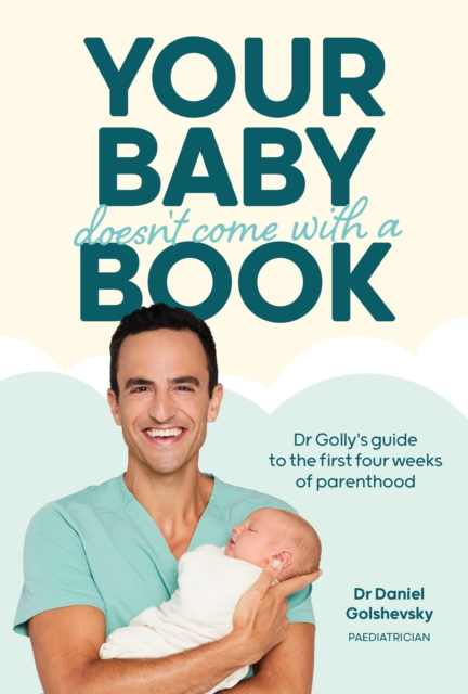 Your Baby Doesn't Come with a Book - Dr. Daniel Golshevsky (dr Golly)