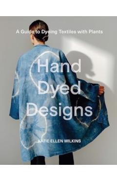 Hand Dyed Designs - Katie Ellen Wilkins