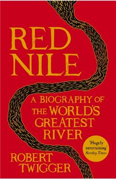 Coperta cărții 'Red Nile - Robert Twigger'