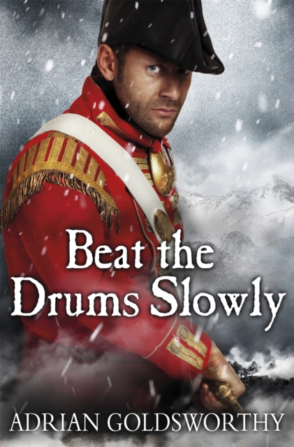 Beat the Drums Slowly - Adrian Goldsworthy