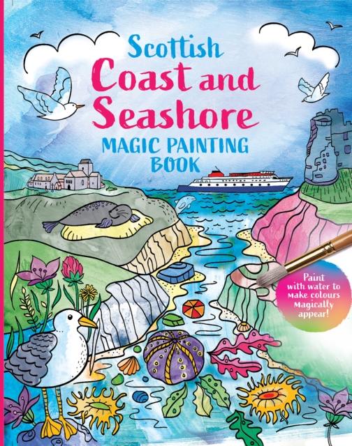 Scottish Coast and Seashore: Magic Painting Book - 