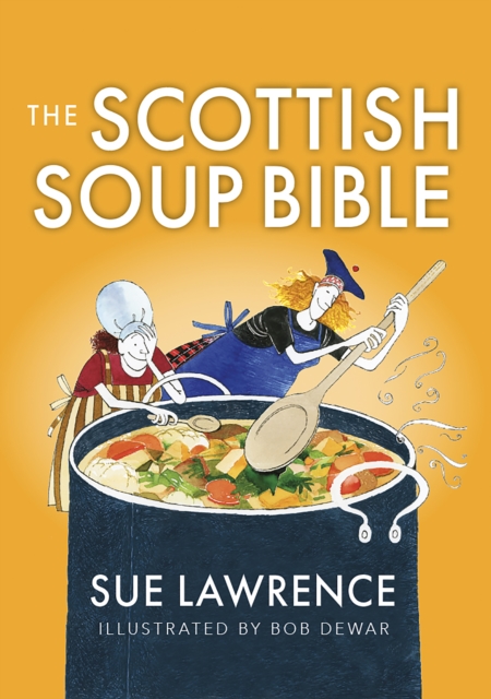 Scottish Soup Bible - Sue Lawrence