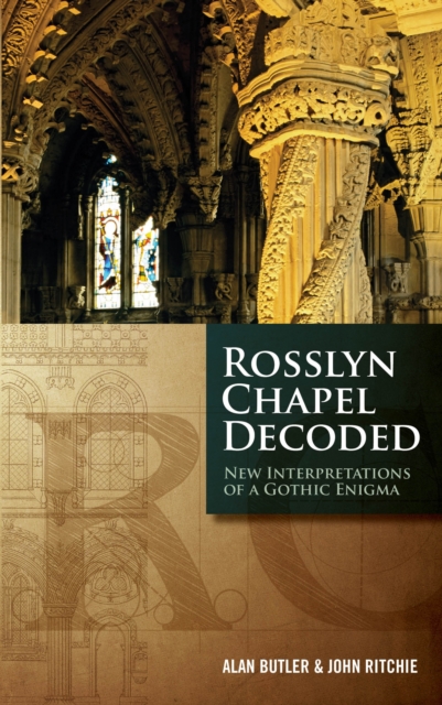 Rosslyn Chapel Decoded - Alan|ritchie Butler