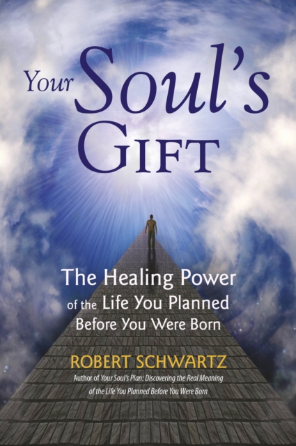 Your Soul's Gift - Robert Schwartz