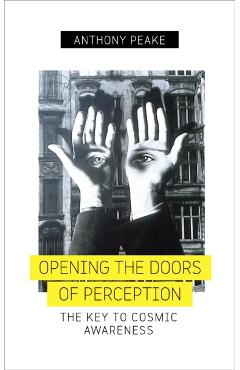 Poza produsului Opening The Doors of Perception - Anthony Peake