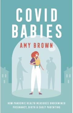 Coperta cărții 'Covid Babies - Amy Brown'