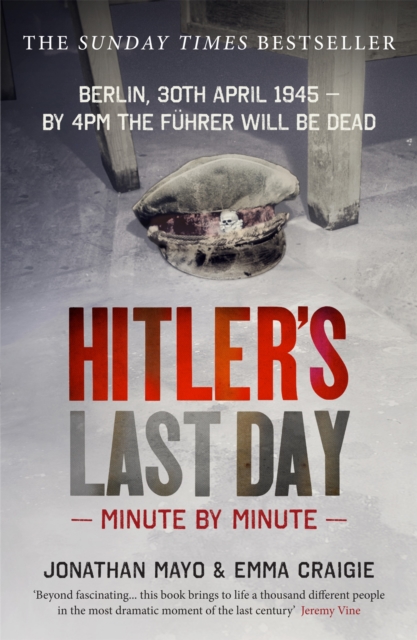 Hitler's Last Day: Minute by Minute - Jonathan|craigie Mayo