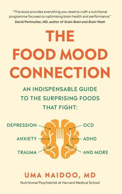 Food Mood Connection - Dr Dr Uma Naidoo