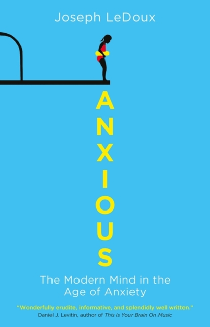 Anxious - Joseph (author Of Synaptic Self: How Our Brains Become Who We Are) Ledoux