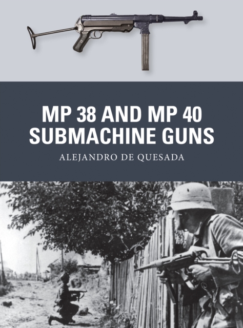 MP 38 and MP 40 Submachine Guns - Alejandro De Quesada