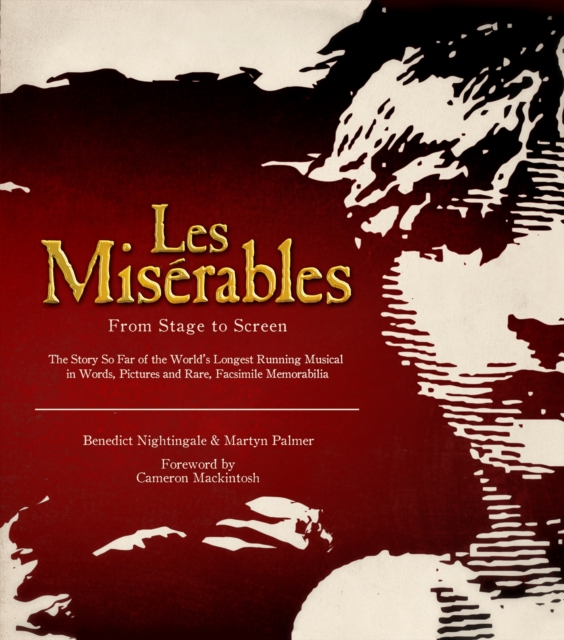 Les Miserables: The Official Archives - Benedict|palmer Nightingale