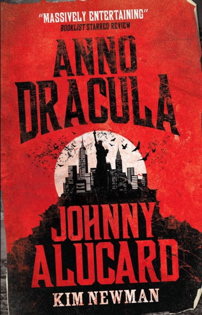 Anno Dracula: Johnny Alucard - Kim Newman