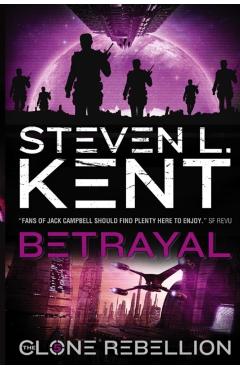 Coperta cărții 'Betrayal: The Clone Rebellion Book 5 - Steven L. Kent'