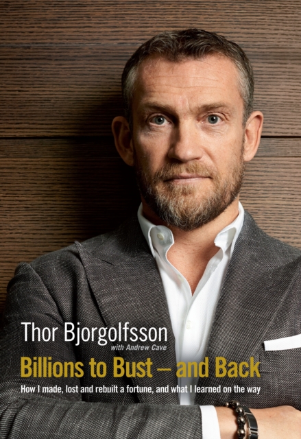 Billions to Bust and Back - Thor Bjorgolfsson