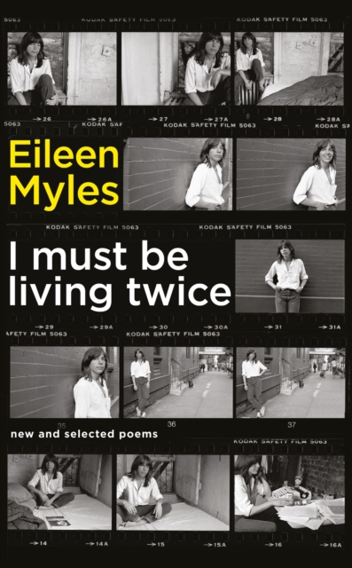 I Must Be Living Twice - Mx Eileen Myles
