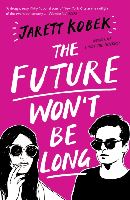 Future Won't Be Long - Jarett Kobek