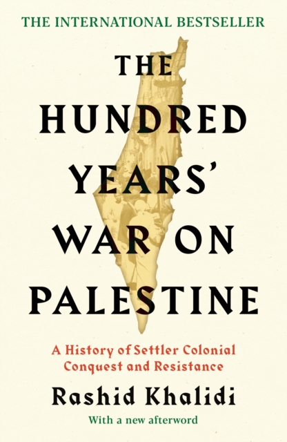 Hundred Years' War on Palestine - Rashid I. Khalidi