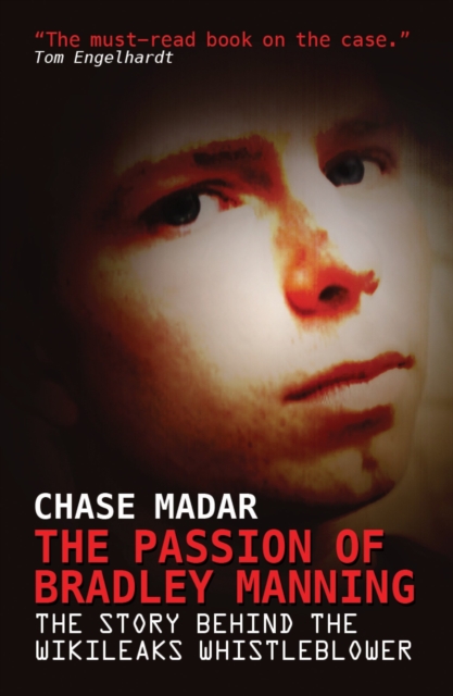 Passion of Bradley Manning - Chase Madar