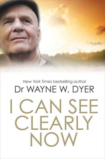 I Can See Clearly Now - Wayne Dyer