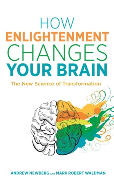 How Enlightenment Changes Your Brain - Dr Andrew|waldman Newberg