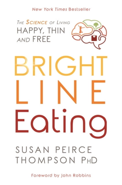 Bright Line Eating - Susan Peirce Thompson