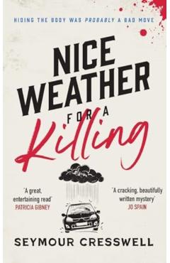 Coperta cărții 'Nice Weather for A Killing - Seymour Cresswell'