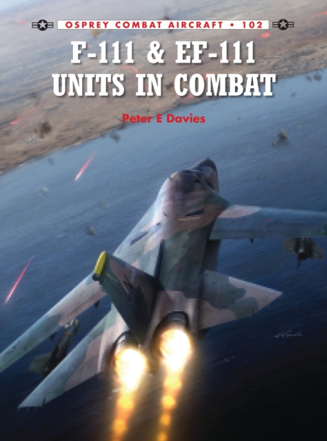 F-111 & EF-111 Units in Combat - Peter E. Davies