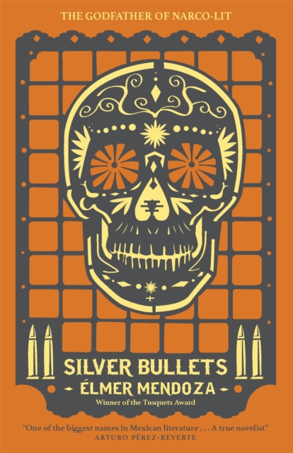 Silver Bullets - Elmer Mendoza