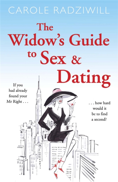 Widow's Guide to Sex and Dating - Carole Radziwill