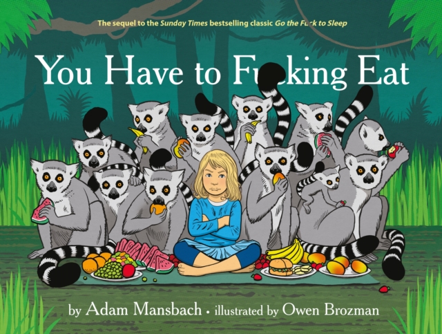 You Have to Fucking Eat - Adam Mansbach