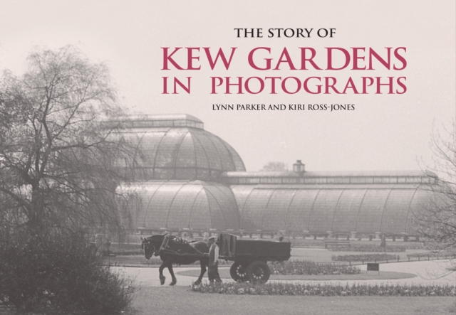 Story of Kew Gardens - Lynn|ross-jones Parker