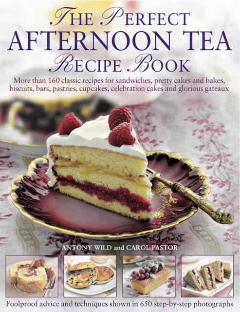 Perfect Afternoon Tea Recipe Book - Anthony|pastor Wild