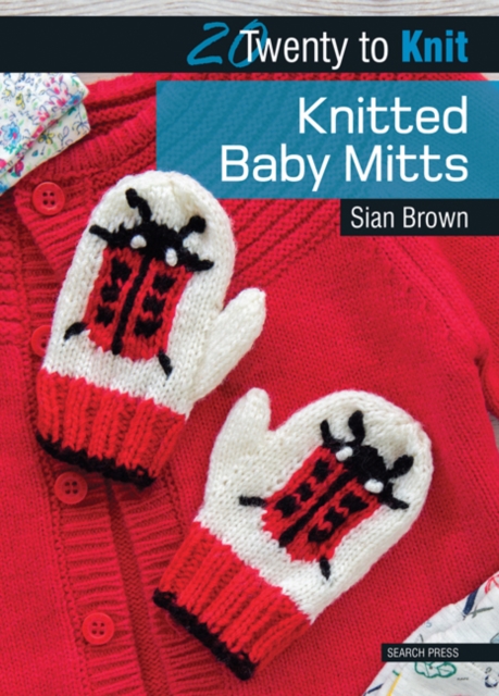 20 to Knit: Knitted Baby Mitts - Sian Brown