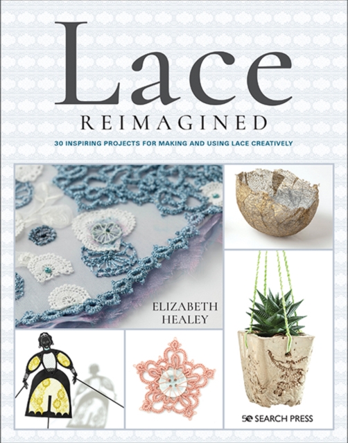 Lace Reimagined - Elizabeth Healey