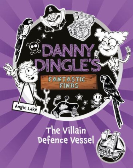 Danny Dingle's Fantastic Finds: The Villain Defence Vessel (book 7) - Angie Lake