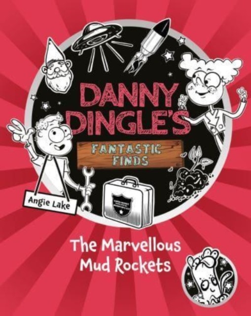 Danny Dingle's Fantastic Finds: The Marvellous Mud Rockets (book 8) - Angie Lake