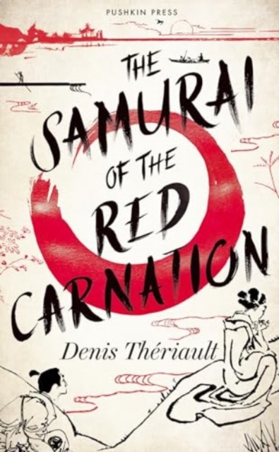 Samurai of the Red Carnation - Denis Theriault