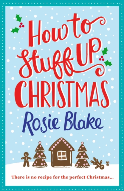 How to Stuff Up Christmas - Rosie Blake