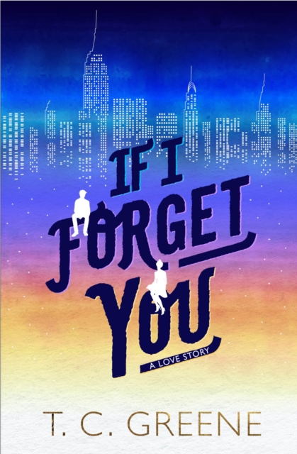 If I Forget You - T. C. Greene