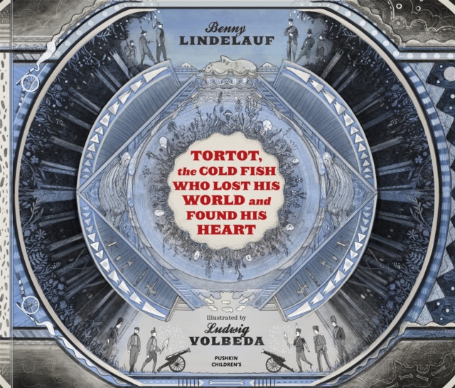 Tortot, The Cold Fish Who Lost His World and Found His Heart - Benny Lindelauf