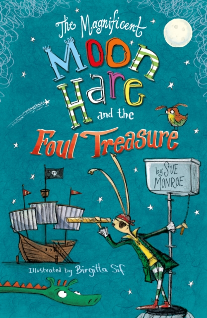 Magnificent Moon Hare and the Foul Treasure - Sue Monroe