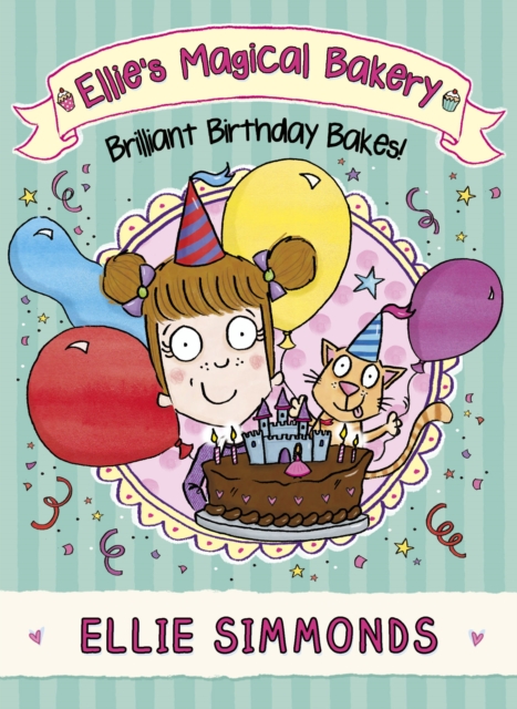 Coperta cărții 'Ellie's Magical Bakery: Brilliant Birthday Bakes! - Ellie Simmonds'