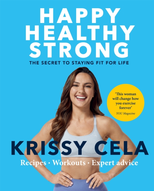 Happy Healthy Strong - Krissy Cela