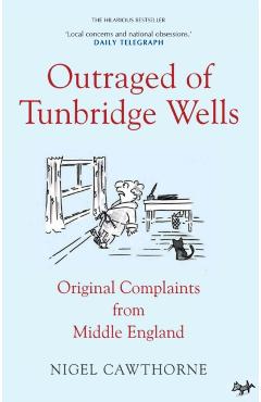 Coperta cărții 'Outraged of Tunbridge Wells - Nigel Cawthorne'