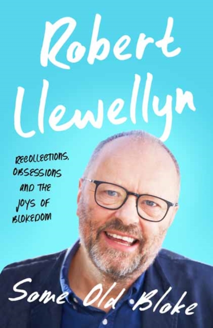 Coperta cărții 'Some Old Bloke - Robert Llewellyn'
