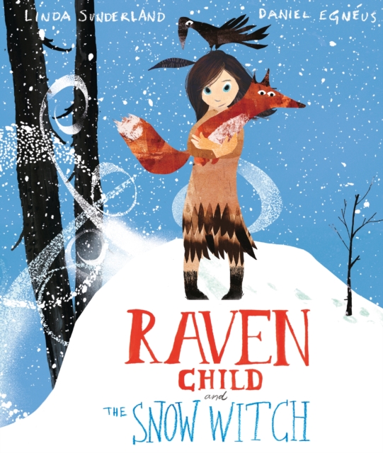 Raven Child and the Snow-Witch - Linda Sunderland