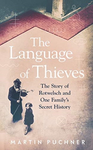 The Language of Thieves - Martin Puchner